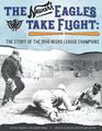The Newark Eagles Take Flight The Story of the 1946 Negro League Champions