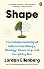 Shape The Hidden Geometry of Information Biology Strategy Democracy and Everything Else