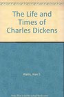 Life  Times of Charles Dickens