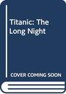 Titanic The Long Night