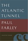 The Atlantic Tunnel Selected Poems