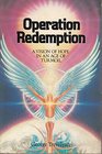 Operation Redemption A Vision of Hope in an Age of Turmoil