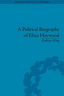 A Political Biography of Eliza Haywood