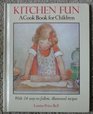 Kitchen Fun A Cook Book for Children