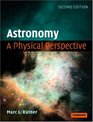 Astronomy A Physical Perspective