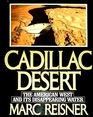 Cadillac Desert: The American West and Its Disappearing Water