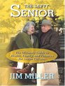 The Savvy Senior: The Ultimate Guide To Health, Family, And Finances For Senior Citizens (Thorndike Press Large Print Senior Lifestyles Series)
