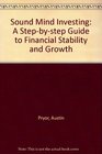Sound Mind Investing A StepByStep Guide to Financial Stability  Growth