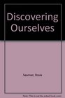 Discovering Ourselves