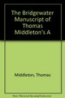 The Bridgewater Manuscript of Thomas Middleton's a Game at Chess