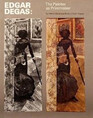 EDGAR DEGAS The Painter as Printmaker  Sue Welsh Reed and Barbara Stern Shapiro With contributions by Clifford S Ackley and Roy L Perkinson Essay by Douglas Druick and Peter Zegers Nov 1984Jan 1985