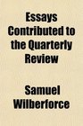 Essays Contributed to the Quarterly Review