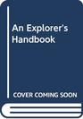An Explorer's Handbook