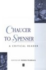 Chaucer to Spenser A Critical Reader