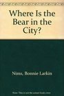 Where Is the Bear in the City
