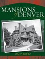 The Mansions Of Denver The Vintage Years