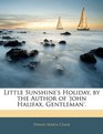 Little Sunshine's Holiday by the Author of 'john Halifax Gentleman'