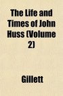 The Life and Times of John Huss