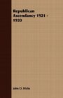 Republican Ascendancy 1921  1933