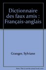 Dictionnaire des Faux Amis  francais  anglais