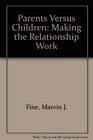 Parents vs children Making the relationship work