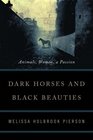 Dark Horses and Black Beauties Animals Women A Passion