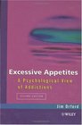 Excessive Appetites A Psychological View of Addictions 2nd Edition