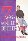 7 ways to build a better you