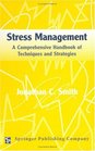 Stress Management A Comprehensive Handbook of Techniques and Strategies