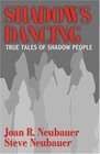 Shadows Dancing  True Tales of Shadow People