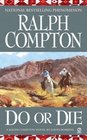 Do or Die (Ralph Compton Novels)