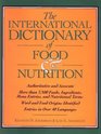 The International Dictionary of Food  Nutrition