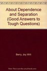 About Dependence and Separation