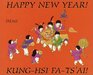 Happy New Year KungHsi FaTs'Ai