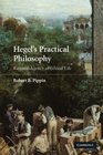 Hegel's Practical Philosophy Rational Agency as Ethical Life
