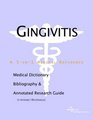 Gingivitis  A Medical Dictionary Bibliography and Annotated Research Guide to Internet References