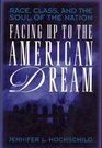 Facing Up to the American Dream Race Class and the Soul of the Nation