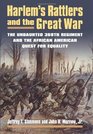 Harlem's Rattlers and the Great War The Undaunted 369th Regiment and the African American Quest for Equality