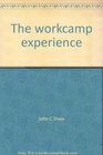 The workcamp experience Involving youth in outreach to the needy