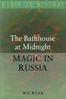 The Bathhouse at Midnight An Historical Survey of Magic and Divination in Russia