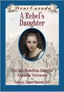 A Rebel's Daughter: The 1837 Rebellion Diary of Arabella Stevenson (Dear Canada)