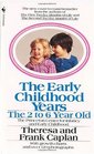 The Early Childhood Years  The 2 to 6 Year Old