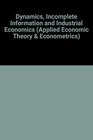 Dynamics Incomplete Information and Industrial Economics
