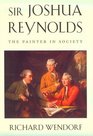 Sir Joshua Reynolds The Painter in Society