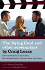 The Dying Gaul and Other Screenplays With Commentary by the Author Mary LouiseParker Norman Rene and Others