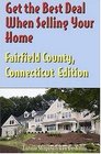 Get the Best Deal When Selling Your Home Fairfield County Connecticut