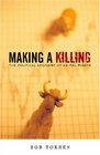 Making A Killing The Political Economy of Animal Rights