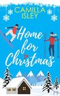 Home for Christmas: An Enemies to Lovers, Winter Vacation Romantic Comedy (Christmas Romantic Comedy)
