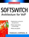 Softswitch  Architecture for VoIP