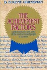The Achievement Factors Candid Interviews With Some of the Most Successful People of Our Time